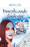 Dimenticando Santorini libro