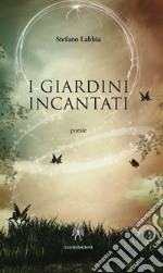 I giardini incantati libro