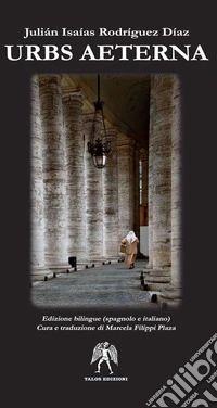 Urbs aeterna. Ediz. italiana e spagnola libro