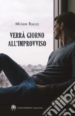 Verrà giorno all'improvviso libro