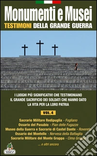 Monumenti e musei testimoni della grande guerra. Vol. 4