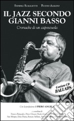 Il jazz secondo Gianni Basso. Cronache di un caposcuola. Con CD Audio libro