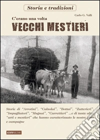 C'erano una volta i vecchi mestieri libro