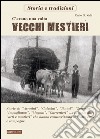 C'erano una volta i vecchi mestieri libro di Valli Carlo G.