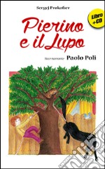 Pierino e il lupo. Ediz. illustrata. Con CD Audio