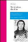 Non si poteva dire di no. Prigionia e lager nei diari e nella corrispondenza di un'internata libro di Borgato Delfina Tommasi M. (cur.)