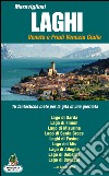 Meravigliosi laghi Veneto e Friuli Venezia Giulia. 16 fantastiche mete per la gita di una giornata libro