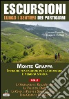 Escursioni lungo i sentieri dei partigiani. Vol. 2: Storia e territorio del Monte Sacro alla Patria, la Valcavasia e i colli Asolani, la valle del Piave, la Conca di Feltre e Seren del Grappa... libro