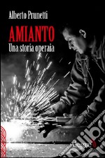 Amianto. Una storia operaia libro