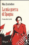 La mia guerra di Spagna libro