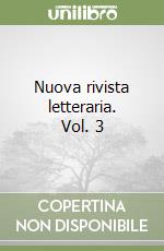 Nuova rivista letteraria. Vol. 3 libro