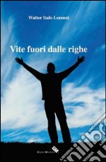 Vite fuori dalle righe libro