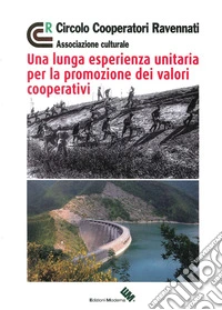 Una lunga esperienza unitaria per la promozione dei valori cooperativi