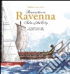 Raccontiamo Ravenna. Da Giulio Cesare ad oggi-Tales of the city. From Julius Caesar to today. Ediz. bilingue libro