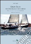 Giksy Blue ad Antigua e ritorno. Diario di una veleggiata in Atlantico (2002-2003) libro