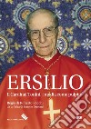 Ersilio. Il Cardinal Tonini, i media come pulpito. DVD libro