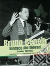 Bruno Benelli. Sindaco dei Giovani. Ravenna 1963/1968 libro