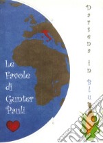 Le favole di Gunter Pauli. Darsena in blu. Sezione mais. Ediz. italiana e inglese. Con raccoglitore