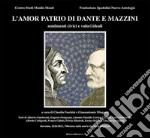 L'amor patrio di Dante e Mazzini. Sentimenti civici e valori ideali