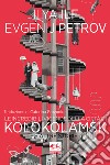 Le incredibili vicende della città di Kolokolamsk libro di Il'F Il'Jà Petrov Evgenij