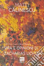 Vita e opinioni di Zacharias Lichter libro usato