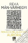 Infelicità nel quartiere Aurora libro