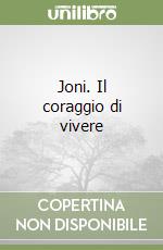 Joni. Il coraggio di vivere