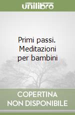 Primi passi. Meditazioni per bambini libro