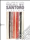Pasquale Ninì Santoro. Racconto. L'opera grafica 1957-2014. Ediz. illustrata libro