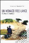 Un monaco free-lance fra Vietnam e Cambogia libro di Morotti Fabio