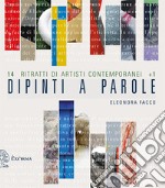 Dipinti a parole. 14 ritratti di artisti contemporanei + 1