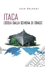 Itaca. L'isola dalla schiena di drago libro