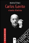 Carlos Gavito. Ritratto d'artista libro