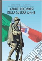 I caduti recoaresi della guerra 1915-18