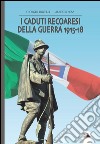 I caduti recoaresi della guerra 1915-18 libro