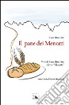 Il pane dei Menotti. Vita di Dario Busellato detto «Menotti» libro