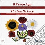 Punto ago the needle lace. La tecnica tardizionale turca dell'OYA ad ago. Ediz. multilingue