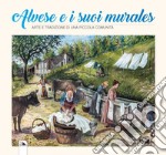 Alvese e i suoi murales. Arte e tradizione di una piccola comunità. Ediz. illustrata