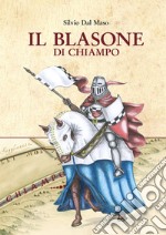 Il blasone di Chiampo libro