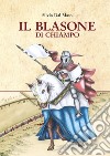 Il blasone di Chiampo libro