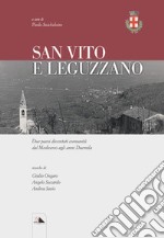 San Vito e Leguzzano. Due paesi diventati comunità dal Medioevo agli anni Duemila libro