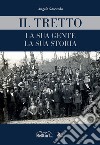 Il Tretto. La sua gente, la sua storia libro