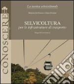 Selvicoltura per le infrastrutture di trasporto libro