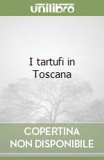 I tartufi in Toscana libro