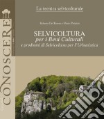 Selvicoltura per i beni culturali e prodromi di selvicoltura per l'urbanistica libro