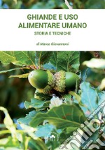 Ghiande e uso alimentare umano... Storia e tecniche