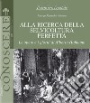 Alla ricerca della selvicoltura perfetta. Le opere e i giorni di Alberto Hofmann libro