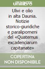 Ulivi e olio in alta Daunia. Notizie storico-giuridiche e paralipomeni del «Quaternus excadenciarum capitanate» libro