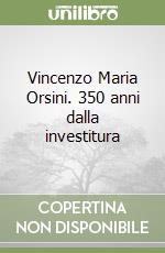 Vincenzo Maria Orsini. 350 anni dalla investitura libro