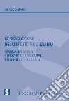 La regolazione del mercato finanziario. Fondamenti teorici e prospettive applicative tra diritto ed economia libro di Gasparri Giorgio